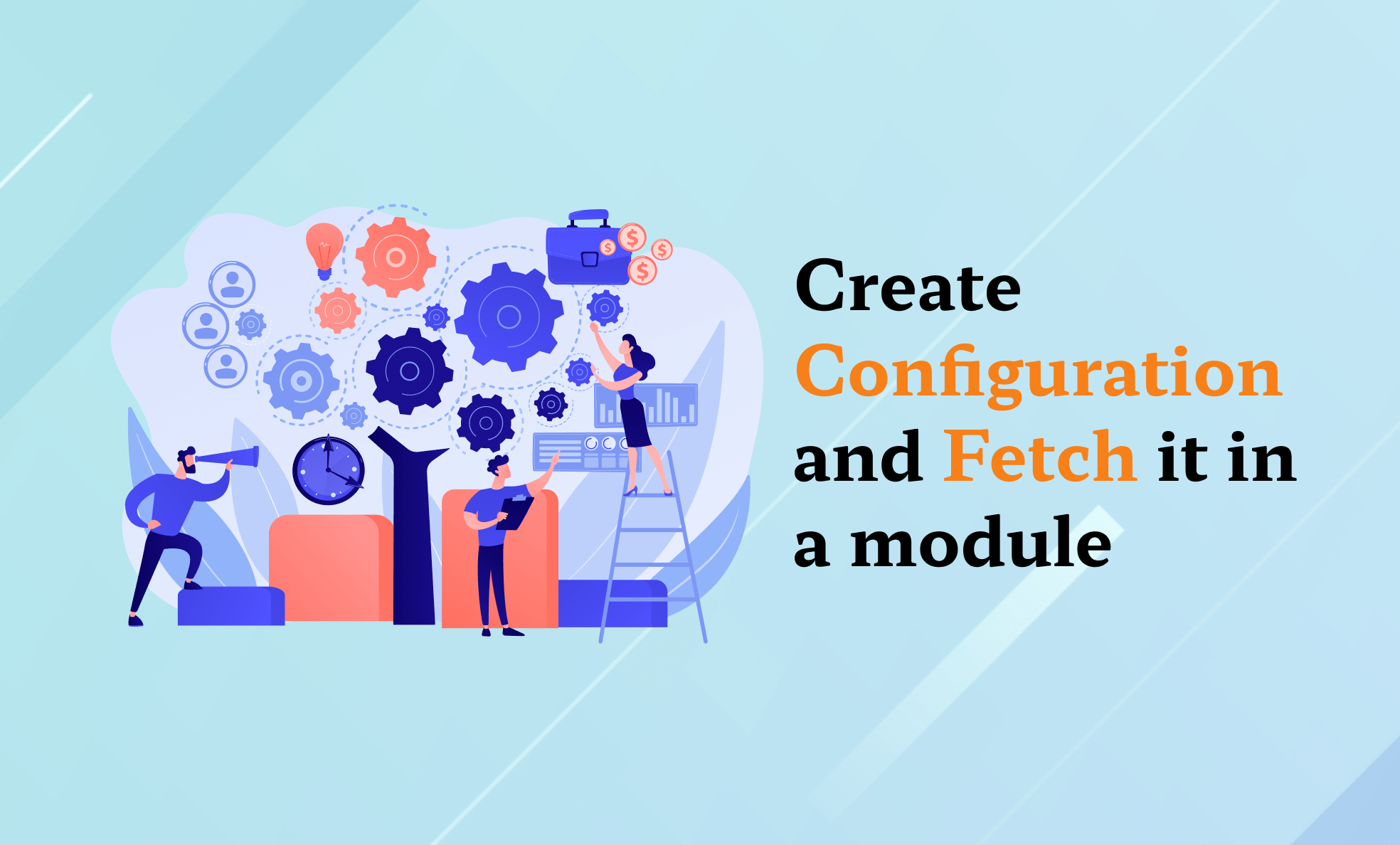Create configuration and fetch it in a module
