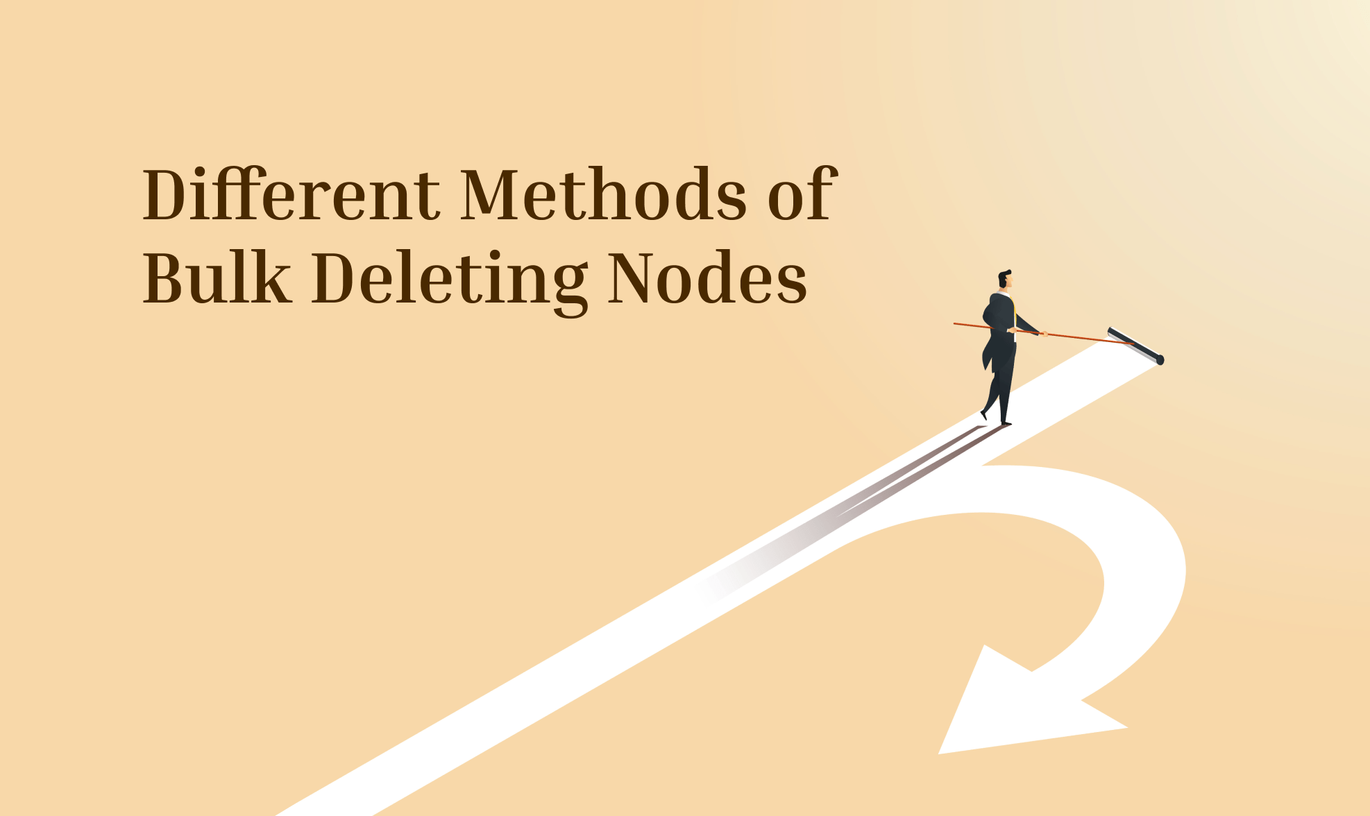Different Methods of Bulk Deleting Nodes